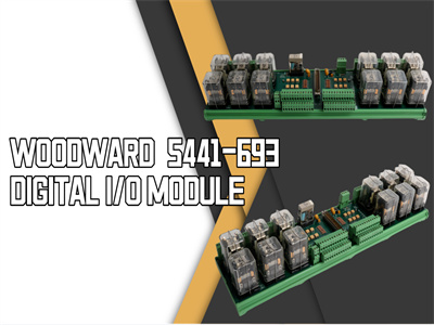 WOODWARD 5441-693 Digitales I/O-Modul: Eine Schlüsselkomponente für industrielle Automatisierungssysteme