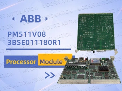 ABB PM511V08 Prozessormodul: Maximieren Sie Ihre Automatisierungseffizienz mit dem Prozessormodul